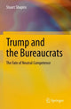 Book cover of: Trump and the Bureaucrats. By: Stuart Shapiro