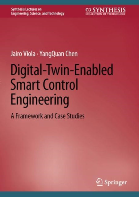 Book cover of: Digital-Twin-Enabled Smart Control Engineering. By: Jairo Viola
