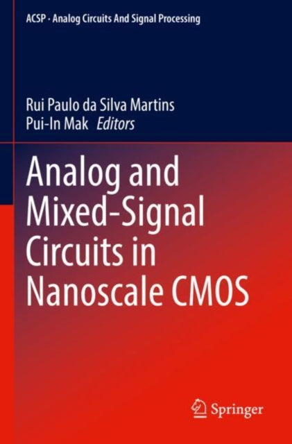 Book cover of: Analog and Mixed-Signal Circuits in Nanoscale CMOS. By: Rui Paulo da Silva Martins