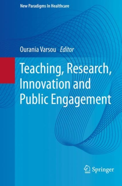 Book cover of: Teaching, Research, Innovation and Public Engagement. By: Ourania Varsou