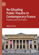 Book cover of: Re-Situating Public Theatre in Contemporary France. By: Ifigenia Gonis