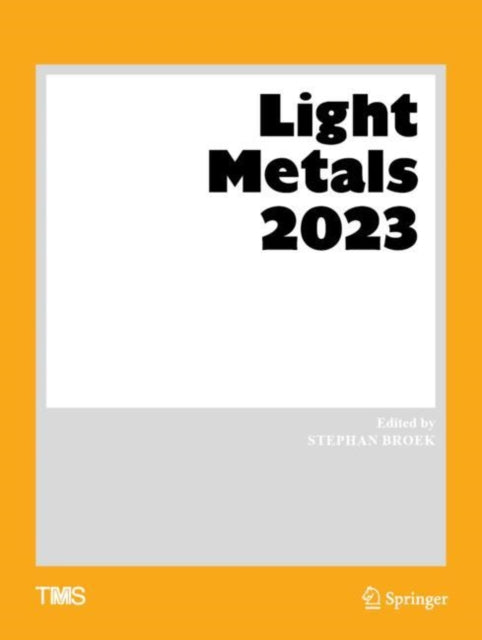 Book cover of: Light Metals 2023. By: Stephen Broek
