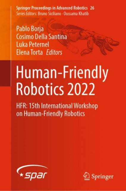 Book cover of: Human-Friendly Robotics 2022. By: Pablo Borja