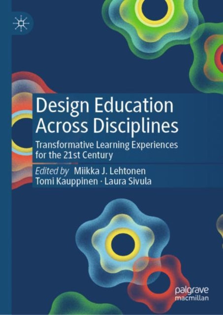 Book cover of: Design Education Across Disciplines. By: Miikka J. Lehtonen