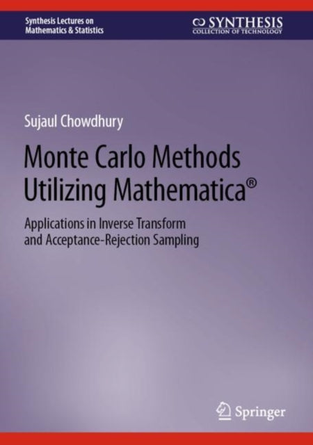 Book cover of: Monte Carlo Methods Utilizing Mathematica®. By: Sujaul Chowdhury