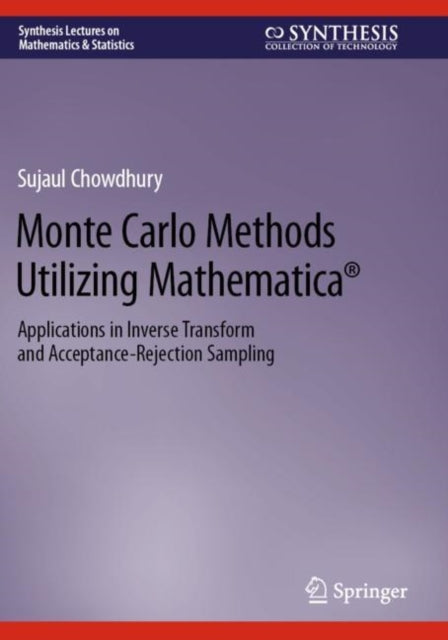 Book cover of: Monte Carlo Methods Utilizing Mathematica®. By: Sujaul Chowdhury
