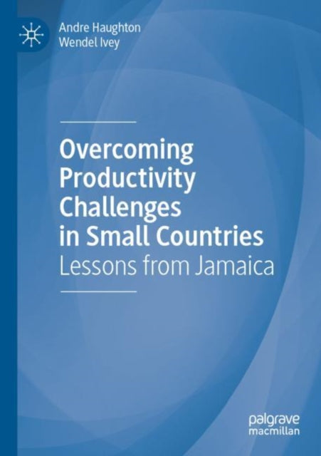 Book cover of: Overcoming Productivity Challenges in Small Countries