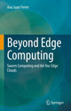 Book cover of: Beyond Edge Computing. By: Ana Juan Ferrer