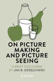 Book cover of: On Picture Making and Picture Seeing. By: Jan B. Deręgowski