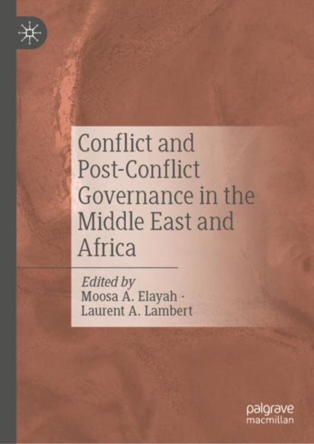 Book cover of: Conflict and Post-Conflict Governance in the Middle East and Africa. By: Moosa A. Elayah