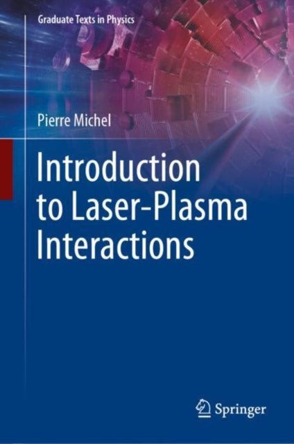 Book cover of: Introduction to Laser-Plasma Interactions. By: Pierre Michel