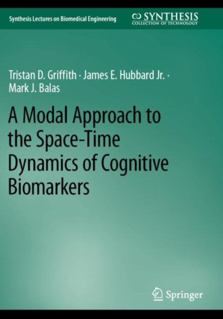 Book cover of: Modal Approach to the Space-Time Dynamics of Cognitive Biomarkers. By: Tristan D. Griffith