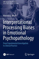 Book cover of: Interpretational Processing Biases in Emotional Psychopathology. By: Marcella L. Woud