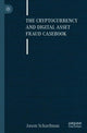 Book cover of: Cryptocurrency and Digital Asset Fraud Casebook. By: Jason Scharfman