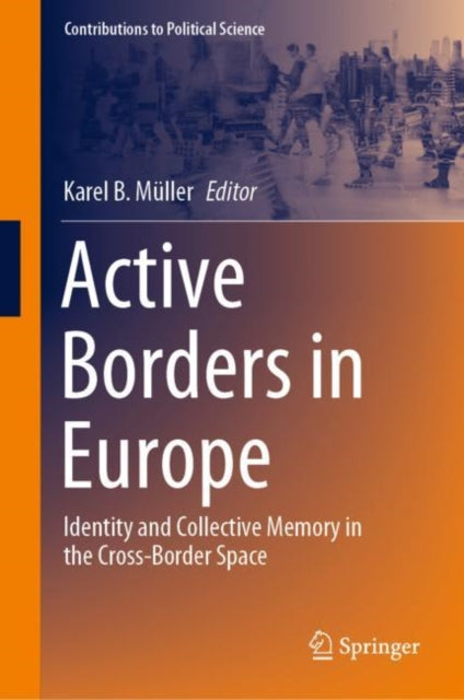 Book cover of: Active Borders in Europe. By: Karel B. Müller