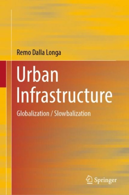 Book cover of: Urban Infrastructure. By: Remo Dalla Longa