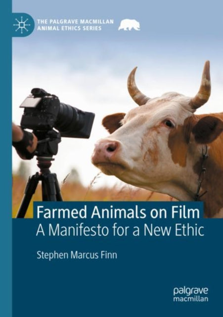 Book cover of: Farmed Animals on Film. By: Stephen Marcus Finn