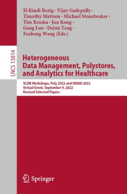 Book cover of: Heterogeneous Data Management, Polystores, and Analytics for Healthcare. By: El Kindi Rezig