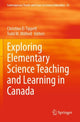 Book cover of: Exploring Elementary Science Teaching and Learning in Canada