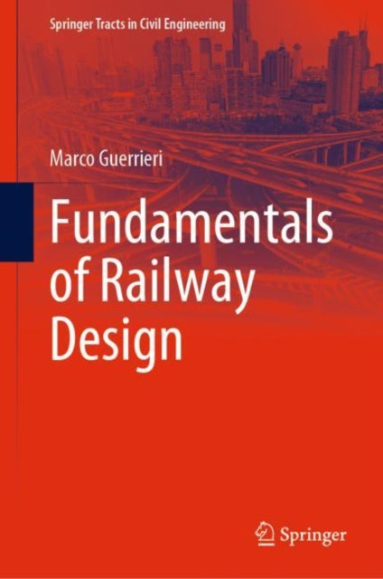 Book cover of: Fundamentals of Railway Design. By: Marco Guerrieri
