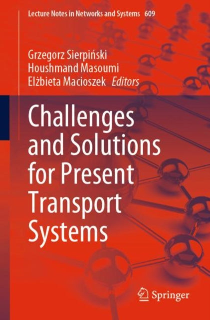 Book cover of: Challenges and Solutions for Present Transport Systems. By: Grzegorz Sierpiński