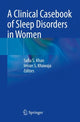 Book cover of: Clinical Casebook of Sleep Disorders in Women. By: Safia S. Khan