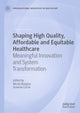 Book cover of: Shaping High Quality, Affordable and Equitable Healthcare. By: Nicola Burgess