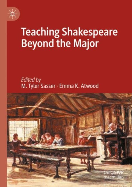Book cover of: Teaching Shakespeare Beyond the Major. By: Tyler Sasser