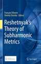 Book cover of: Reshetnyak's Theory of Subharmonic Metrics. By: François Fillastre