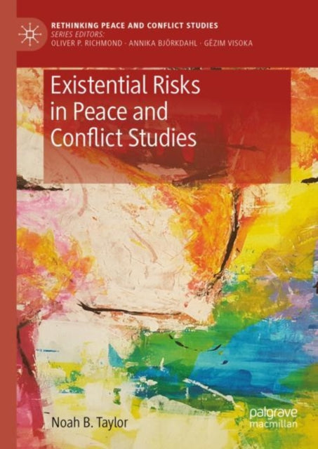 Book cover of: Existential Risks in Peace and Conflict Studies. By: Noah B. Taylor