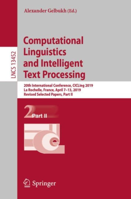 Book cover of: Computational Linguistics and Intelligent  Text Processing. By: Alexander Gelbukh