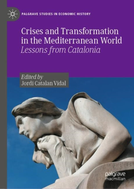 Book cover of: Crises and Transformation in the Mediterranean World. By: Jordi Catalan Vidal