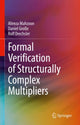 Book cover of: Formal Verification of Structurally Complex Multipliers. By: Alireza Mahzoon