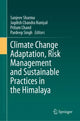 Book cover of: Climate Change Adaptation, Risk Management and Sustainable Practices in the Himalaya. By: Sanjeev Sharma