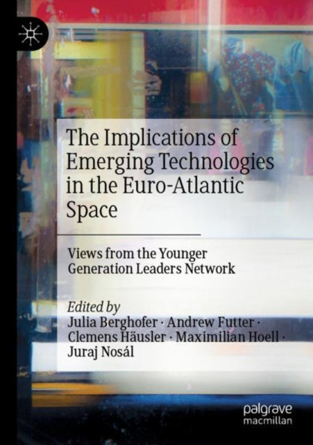 Book cover of: Implications of Emerging Technologies in the Euro-Atlantic Space. By: Julia Berghofer