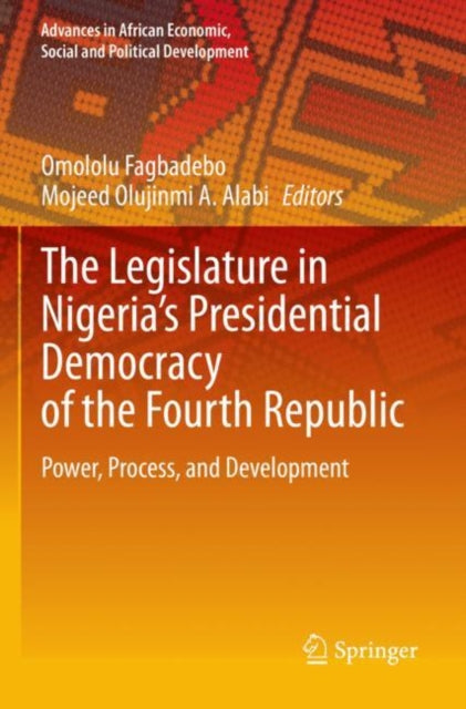 Book cover of: Legislature in Nigeria’s Presidential Democracy of the Fourth Republic. By: Omololu Fagbadebo