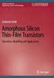 Book cover of: Amorphous Silicon Thin-Film Transistors. By: Zoubeida Hafdi