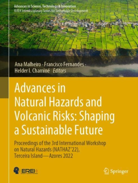 Book cover of: Advances in Natural Hazards and Volcanic Risks: Shaping a Sustainable Future. By: Ana Malheiro