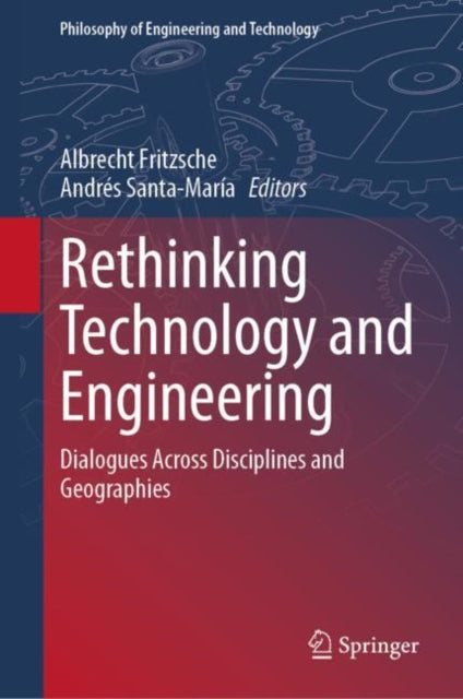 Book cover of: Rethinking Technology and Engineering. By: Albrecht Fritzsche