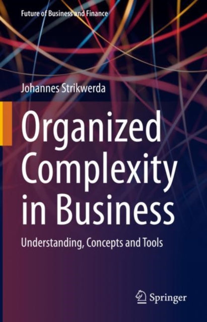 Book cover of: Organized Complexity in Business. By: Johannes Strikwerda