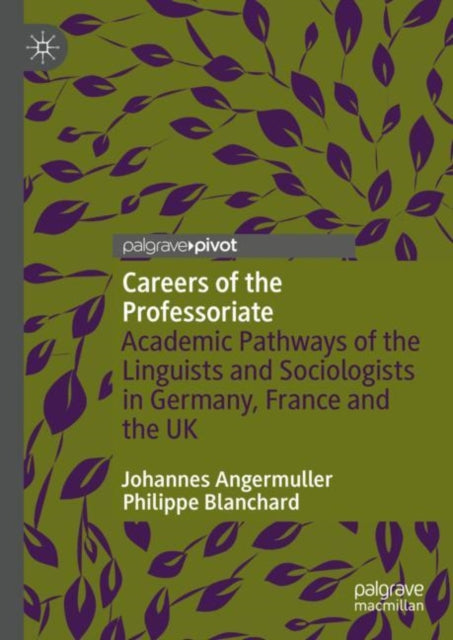 Book cover of: Careers of the Professoriate. By: Johannes Angermüller