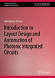 Book cover of: Introduction to Layout Design and Automation of Photonic Integrated Circuits. By: Ahmadreza Farsaei