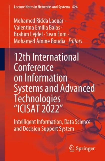 Book cover of: 12th International Conference on Information Systems and Advanced Technologies “ICISAT 2022”. By: Mohamed Ridda Laouar