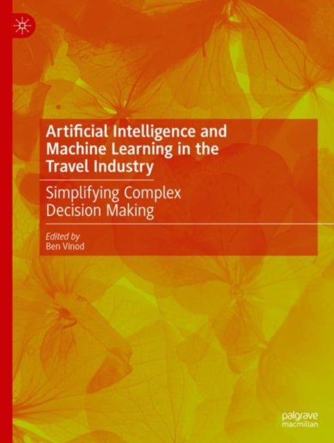 Book cover of: Artificial Intelligence and Machine Learning in the Travel Industry. By: Ben Vinod