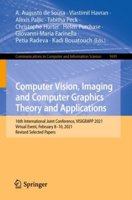 Book cover of: Computer Vision, Imaging and Computer Graphics Theory and Applications. By: A. Augusto de Sousa