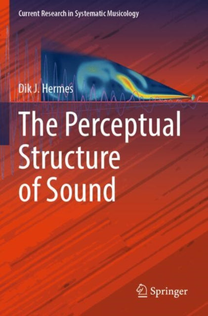 Book cover of: Perceptual Structure of Sound. By: Dik J. Hermes