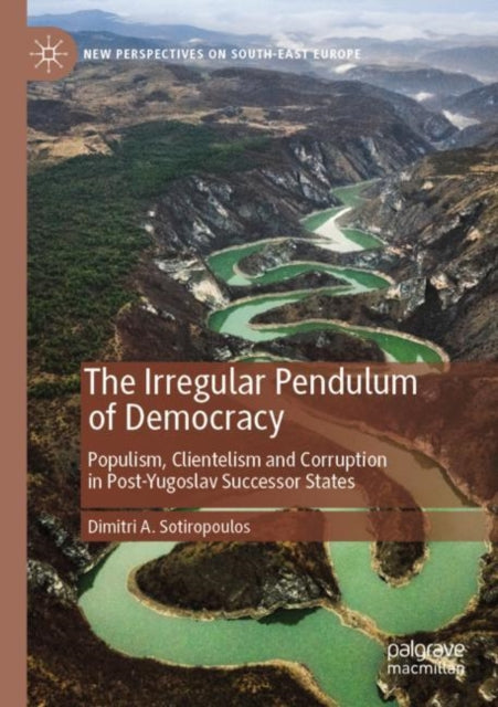 Book cover of: Irregular Pendulum of Democracy. By: Dimitri A. Sotiropoulos