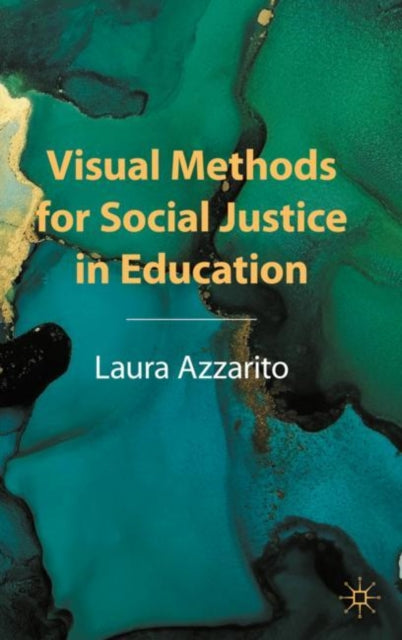 Book cover of: Visual Methods for Social Justice in Education. By: Laura Azzarito