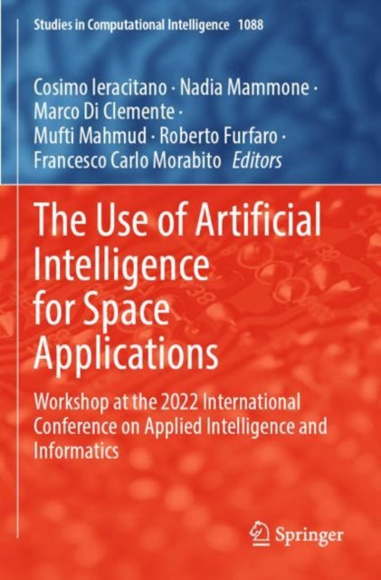 Book cover of: Use of Artificial Intelligence for Space Applications. By: Cosimo Ieracitano