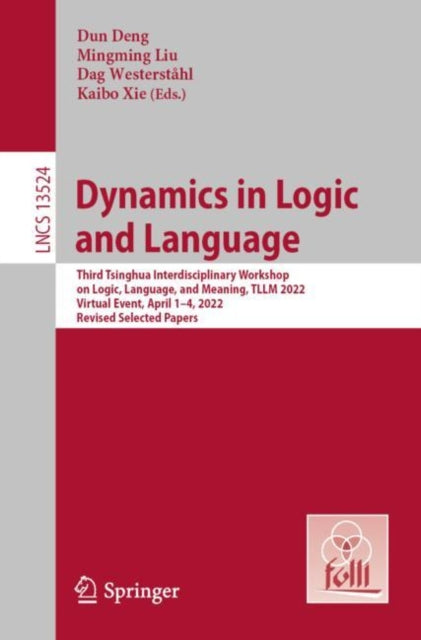 Book cover of: Dynamics in Logic and Language. By: Dun Deng